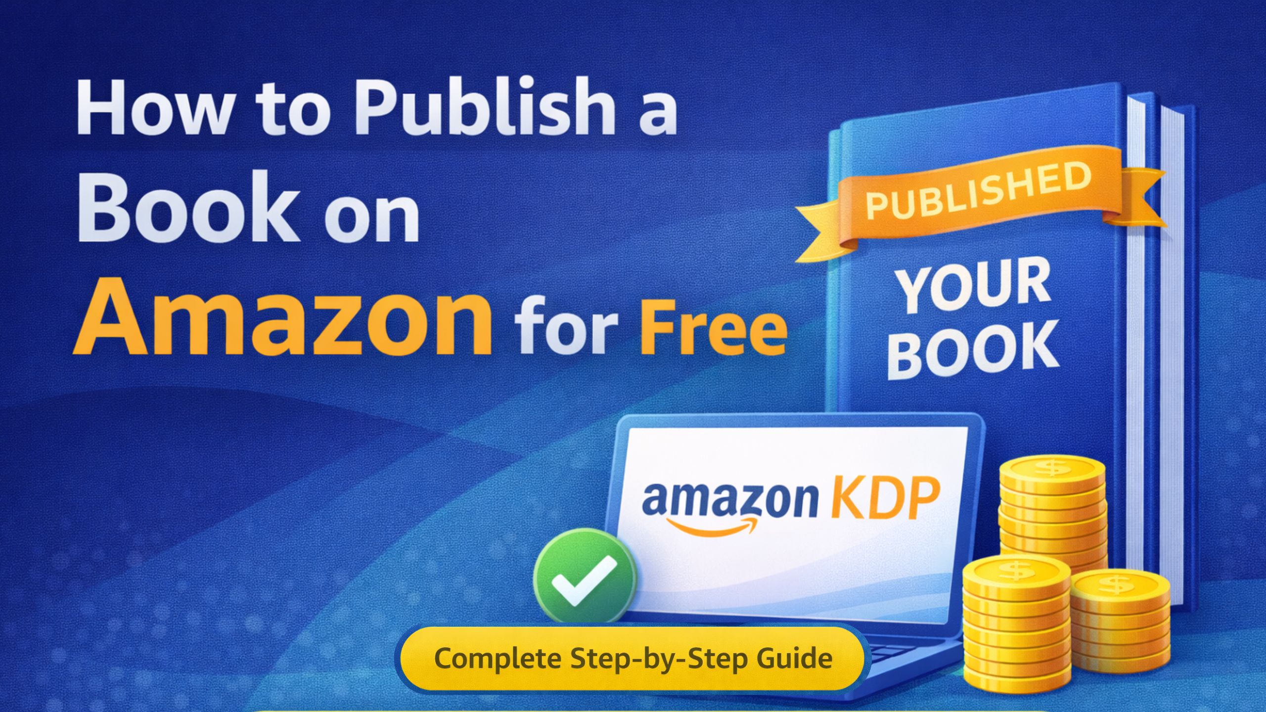 How to Publish a Book on Amazon for Free (Complete Step-by-Step Guide)