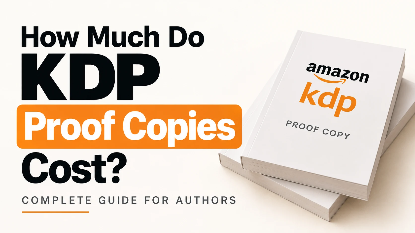 How Much Do KDP Proof Copies Cost? Complete Guide for Authors